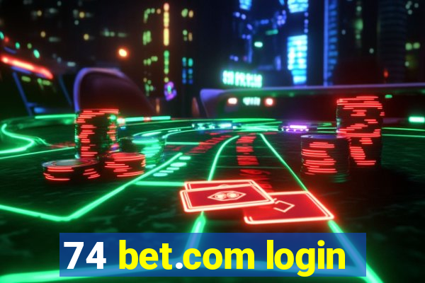 74 bet.com login